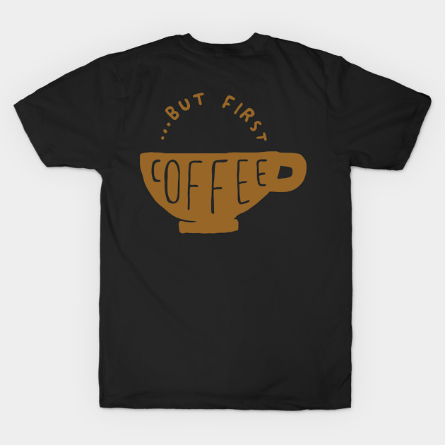 But first coffee by WordFandom